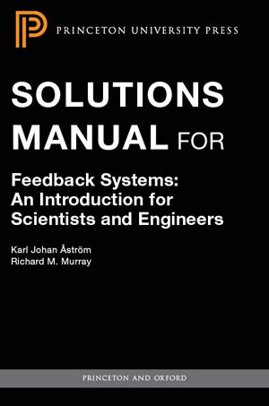 Aström, K.Johan and Murray, R.M.: Feedback Systems: An