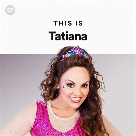 this is tatiana spotify playlist