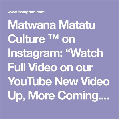 matwana matatu culture  instagram  full video   youtube  video