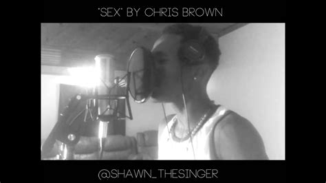Sex Chris Brown Cover By Shawn Youtube
