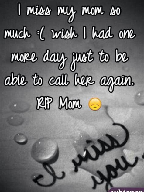 i miss you mom today 1 19 marks 11 months since you ve been gone it