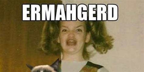 Woman From The Ermahgerd Meme Explains What It S Like To Have Your