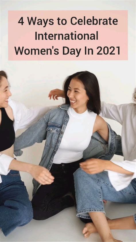 4 Ways To Celebrate International Women S Day In 2021 Respect Women