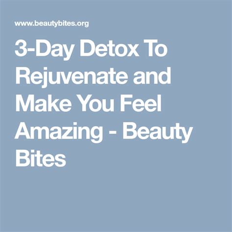 3 Day Detox To Rejuvenate And Make You Feel Amazing Beauty Bites
