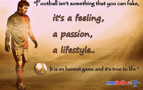 Football Isn’t Something That You Can Fake It’s A Feeling A Passion