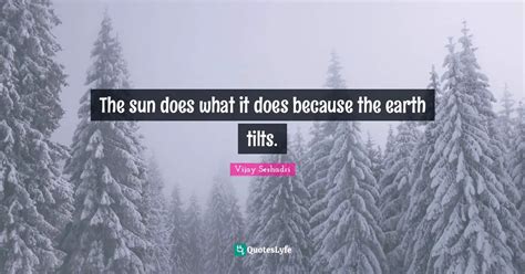 sun       earth tilts quote  vijay seshadri quoteslyfe