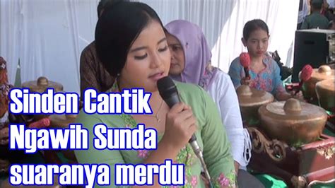 Sinden Cantik Ngawih Sunda Suaranya Merdu Banget Youtube