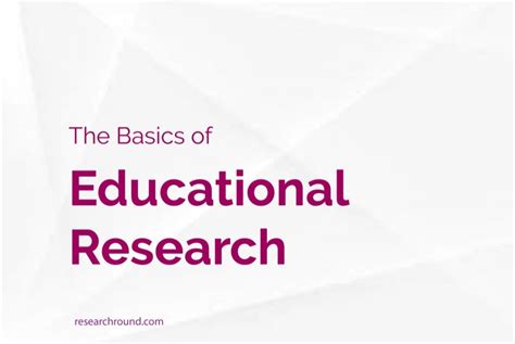 basics  educational research researchround