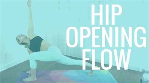 Hip Opening Yoga Flow Youtube