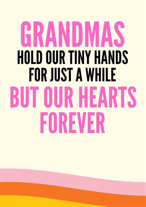 Grandmas Hold Our Tiny Hands For Just A While But Our Hearts Forever