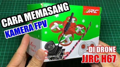 memasang camera fpv  jjrc  drone palu youtube