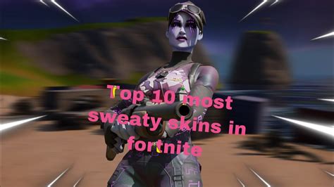 Top 10 Sweaty Skins In Fortnite Youtube