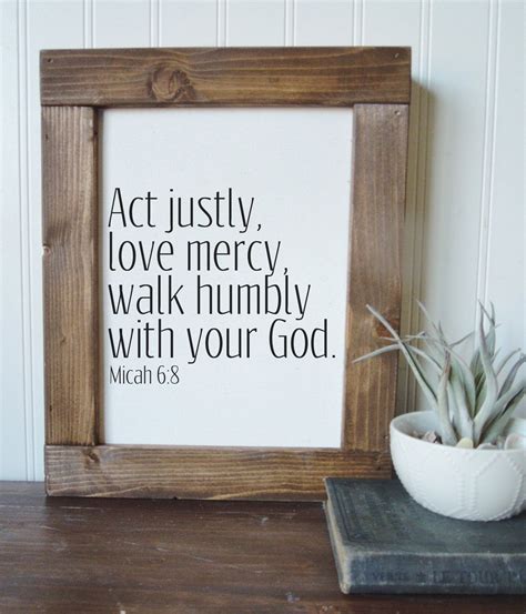 Act Justly Love Mercy Walk Humbly With Your God Micah 6 8 Printed On