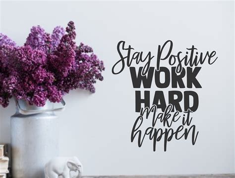 stay positive work hard   happen wall decal positive quotes