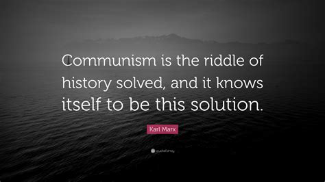 Karl Marx Quote “communism Is The Riddle Of History