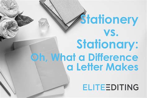 stationery  stationary    difference  letter  elite