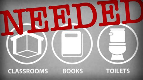 needed toilets books classrooms