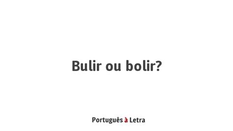 bulir ou bolir portugues  letra