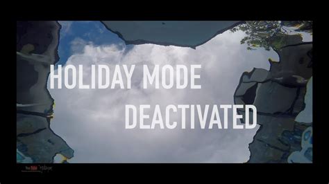 holiday mode deactivated youtube