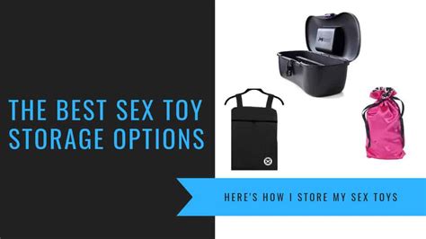 Sex Toy Storage Boxes And Bags Here S Where To Store Your Sex Toys