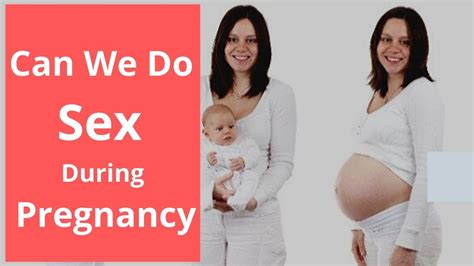 sex during pregnancy can we do sex during pregnancy sex during