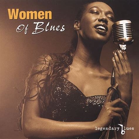 Legendary Blues Women Of Blues Various Artists Songs Reviews