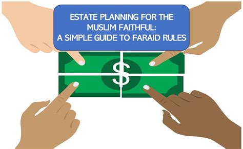 estate planning   muslim faithful  simple guide  faraid