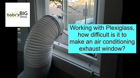 working  plexiglass  difficult      portable air conditioning exhaust window