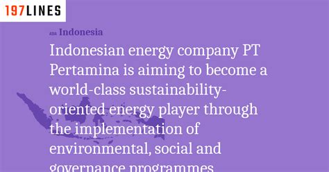 indonesian energy company pt pertamina  aiming    world class sustainability oriented