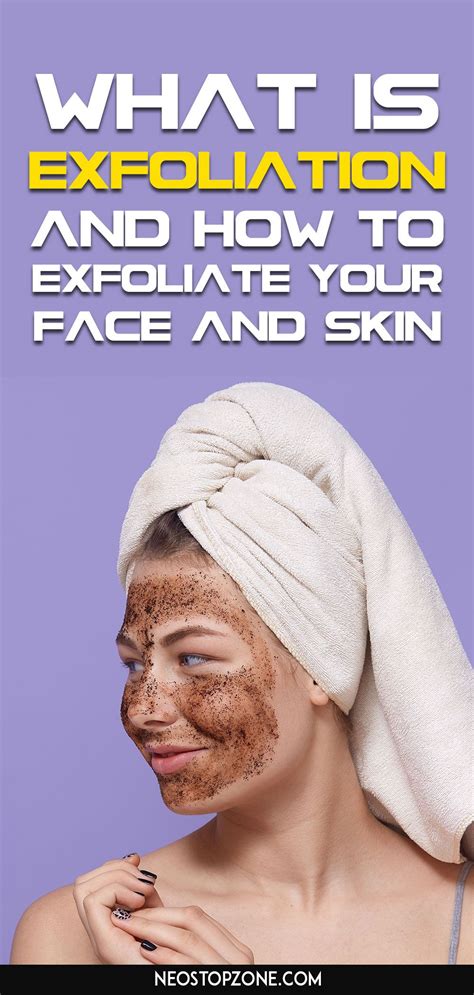 exfoliation    exfoliate  face  skin