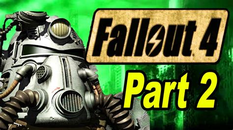 fallout 4 gameplay part 2 let s play fallout 4 youtube