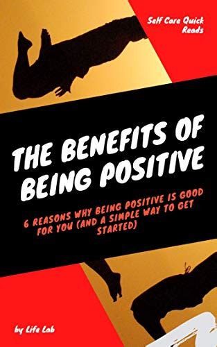 benefits of being positive 6 reasons why being positive is