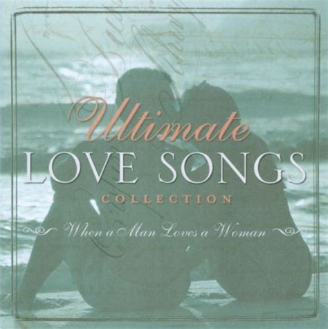 Ultimate Love Songs Collection When A Man Loves A Woman