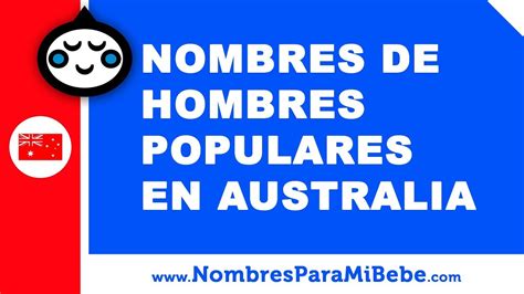 top  nombres de hombres populares en australia wwwnombresparamibebecom youtube