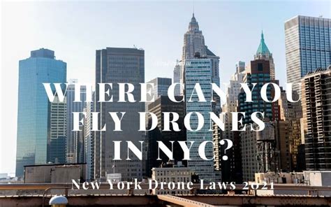 fly drones  nyc  york drone laws
