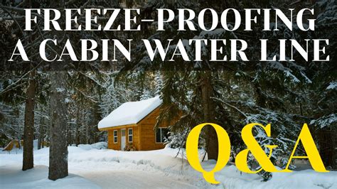 qa   week    freeze proof  cabin water