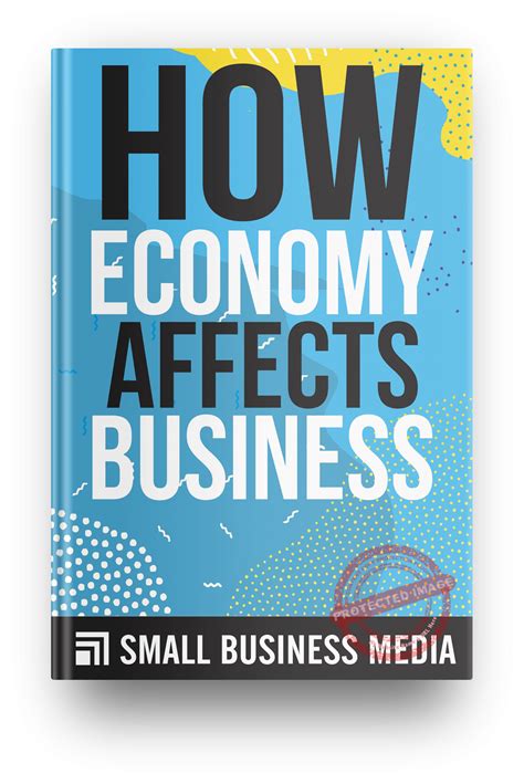 economy affects business key reasons smallbusinessifycom