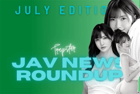 Zenra Subtitled Jav On Twitter Jav News Roundup July Edition Vol