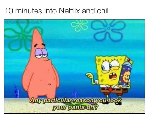 u said netflix and chill dafuq