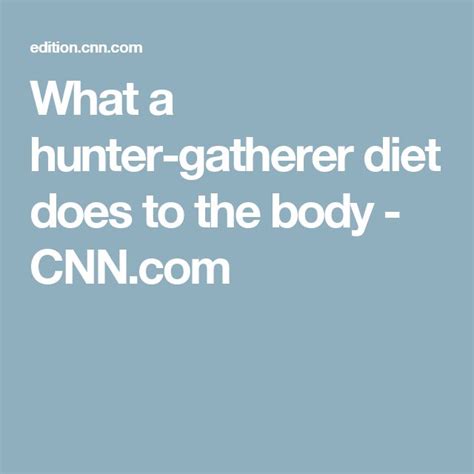 What A Hunter Gatherer Diet Does To The Body Hunter
