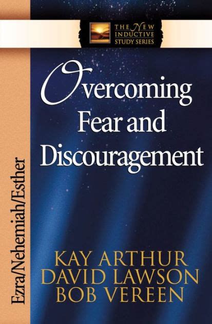 overcoming fear and discouragement ezra nehemiah esther by kay