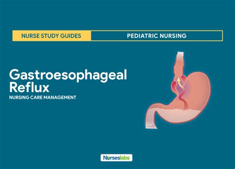 gastroesophageal reflux nursing care management nurseslabs