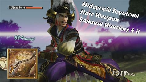 hideyoshi toyotomi rare weapon samurai warriors 4 ii youtube