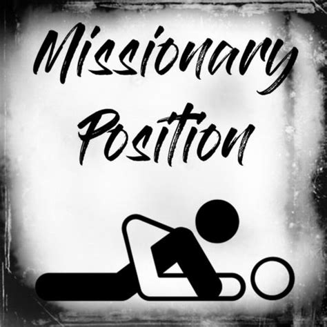 missionary position podcast
