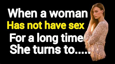 when woman has not has sex for long time she turns to psychological