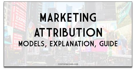 marketing attribution  models explained costofincome