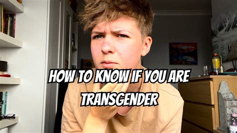 Trans Guy How To Know If Youre Transgender Youtube