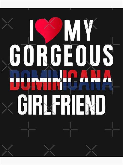 Camisa Dominican Flag Love My Gorgeous Dominicana Girlfriend Poster
