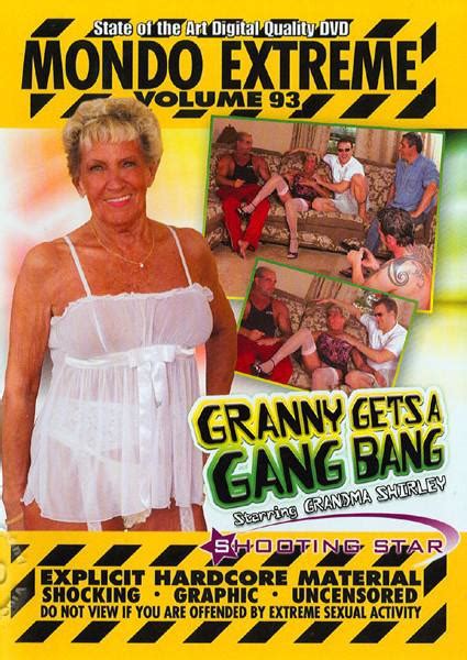 Mondo Extreme Volume 93 Granny Gets A Gang Bang Watch