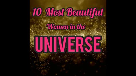 10 Most Beautiful Women In The Universe Youtube